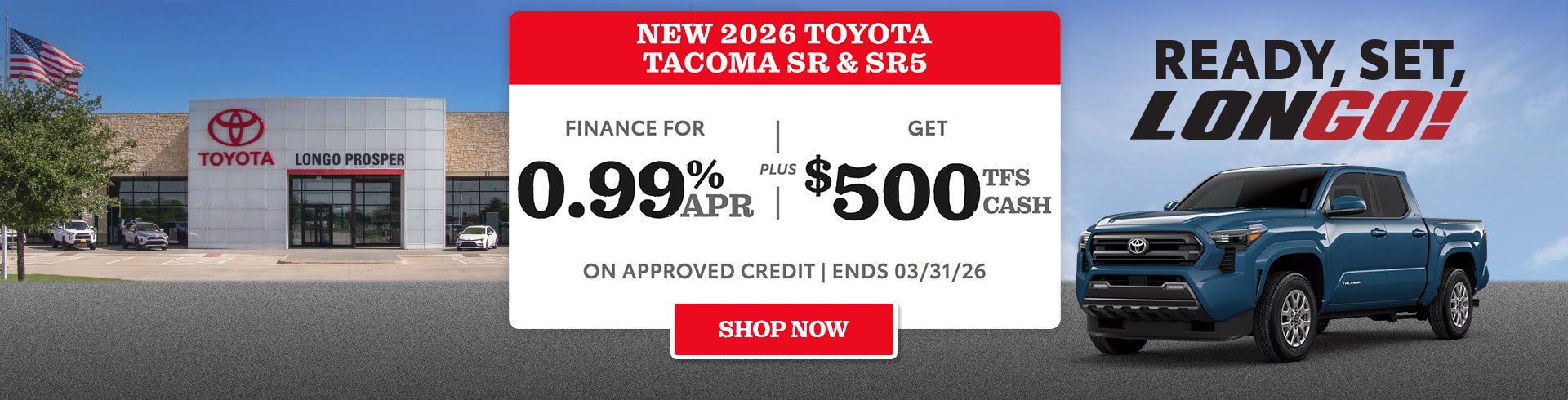 Finance a Tacoma SR & SR5 for 0.99% APR + Get $500 TFS Cash