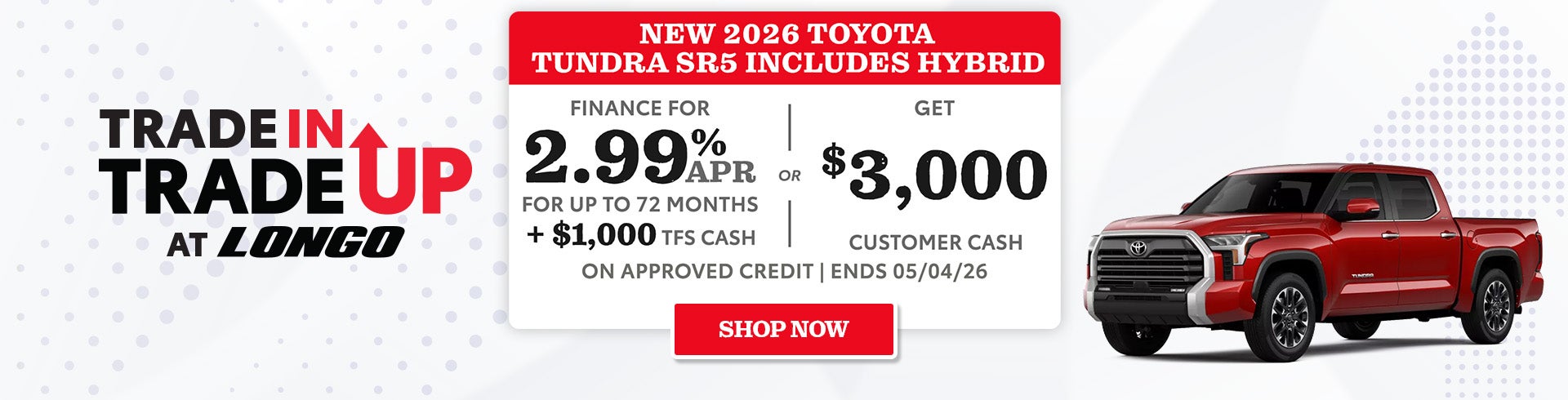 Finance a new 2026 Tundra SR5 for 2.99% APR for 72 mos