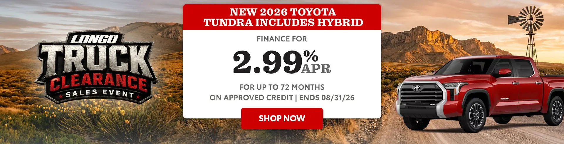 Finance a new 2026 Tundra, Gas or Hybrid, or 2.99% APR