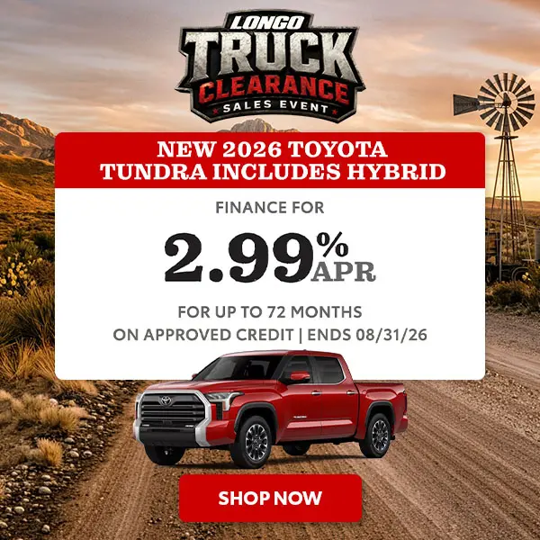 Finance a new 2026 Tundra, Gas or Hybrid, or 2.99% APR