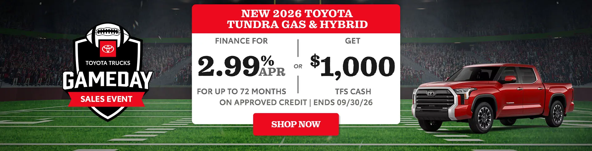 Finance a new Tundra (Gas & Hybrid) for 2.99% APR or Get $1K